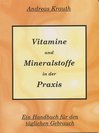 Vitamine und Mineralstoffe in der Praxis Vitamine und Mineralstoffe in der Praxis