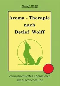 Aromatherapie nach Detlef Wolff