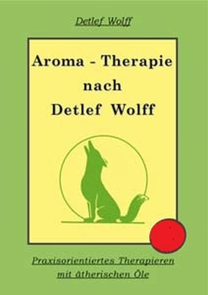 Aromatherapie nach Detlef Wolff