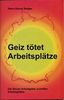 Geiz tötet Arbeitsplätze Geiz tötet Arbeitsplätze