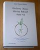 Die letzte Chance für eine Zukunft ohne Not Die letzte Chance für eine Zukunft ohne Not