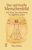 Das spirituelle Menschenbild und seine Verwirklichung ... Das spirituelle Menschenbild und seine Verwirklichung ...