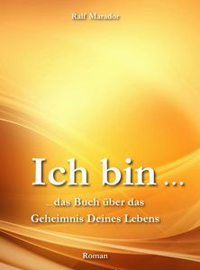 Buch `Ich Bin` Teil 2 von Ralf Marador