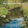 Der Bach am Morgen - CD Der Bach am Morgen - CD