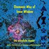 Schamanische Weg zur inneren Weisheit - Der männliche Aspekt - CD Schamanische Weg zur inneren Weisheit - Der männliche Aspekt - CD