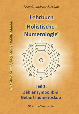 Lehrbuch Holistische Numerologie Teil 1